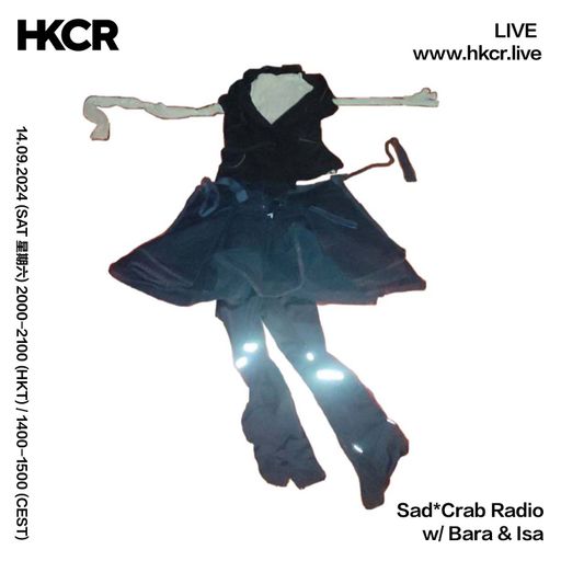 Sad*Crab Radio W/ Bara & Isa - 14/09/24