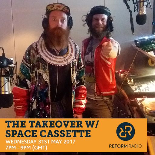 The Takeover w/ Space Cassette 31st May 2017