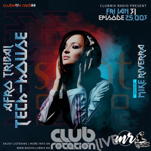 Mike Riverra - Club Rotation Live 25.003 (Afro Tribal Tech) | Enjoy listening!