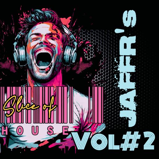 JAFFR's " Slice of House " Vol#2