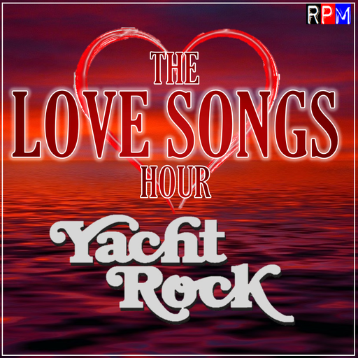 THE LOVE SONGS HOUR : YACHT ROCK SPECIAL