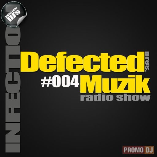 INFECTION DJ's - Defected Muzik #004