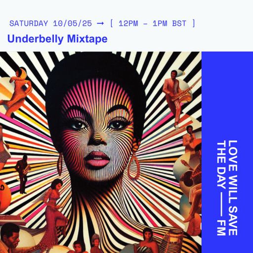 2025-05-10 Underbelly Mixtape | LWSTD-FM