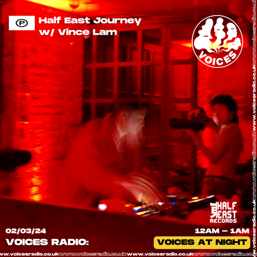 Half East Journey w/ Vince Lam 02/03/24 - Voices Radio