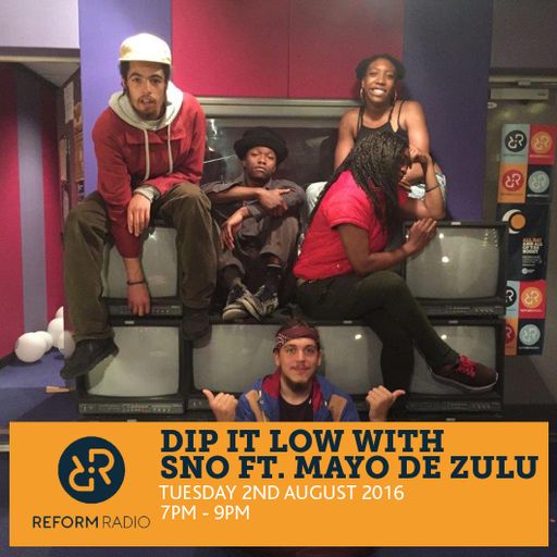 Dip It Low with SNO w/ Mayo De Zulu 2nd August 2016
