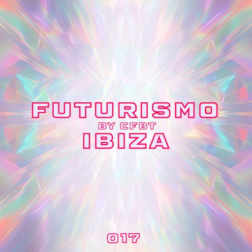 CFBT	-	FUTURISMO IBIZA 017 on Ibiza Stardust Radio