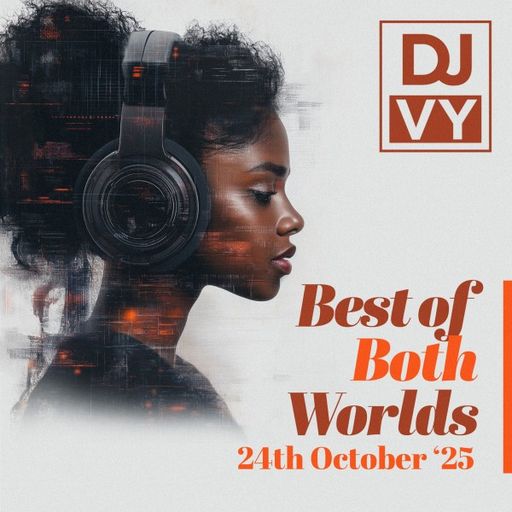 DJ Vy - Best Of Both Worlds (24/10/25)