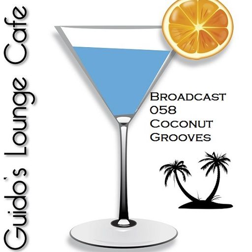 Guido's Lounge Cafe Broadcast#058 Coconut Grooves (20130412)