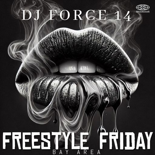 *DJ FORCE 14**FREESTYLE FRIDAY MIX**BAY AREA**NorCal**408*