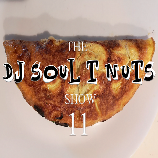 The Soul T Nuts show - Episode 11