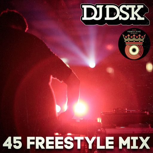 The Forty Five Kings Present Dj DSK