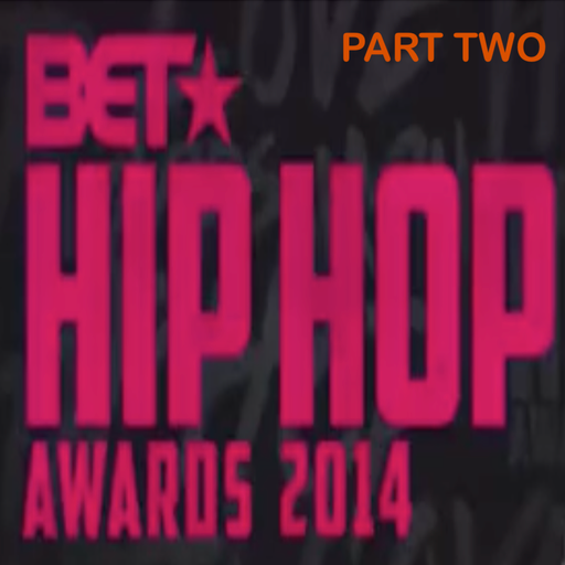 The 2014 BET Hip Hop Awards Soundtrack (According 2 Madd Dawg) - Part 2