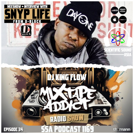 Scientific Sound Asia Radio Podcast 1169 is Mixtape Addict 34 by DJ King Flow with SNYP LIFE.