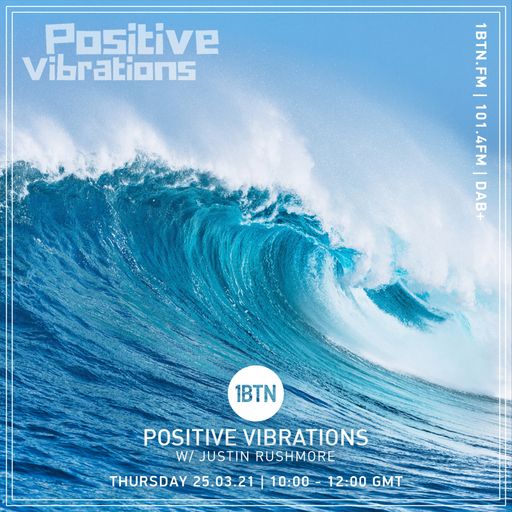 Positive Vibration with Justin Rushmore - 25.03.2021