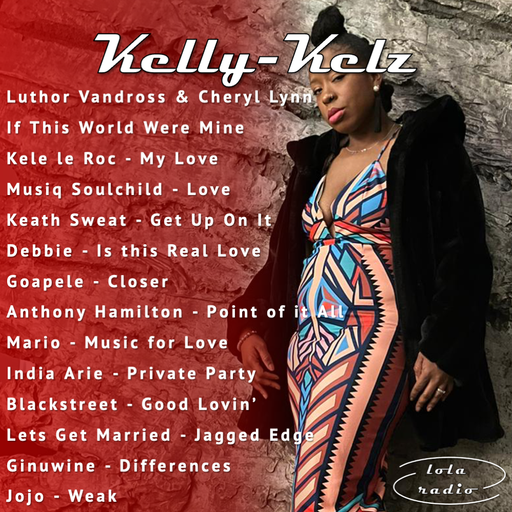 Lola Radio | Kelly Kelz | Valentine's Day | 14.02.22