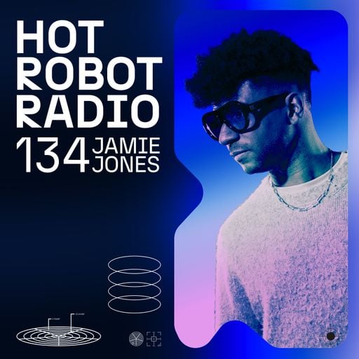 Hot Robot Radio 134