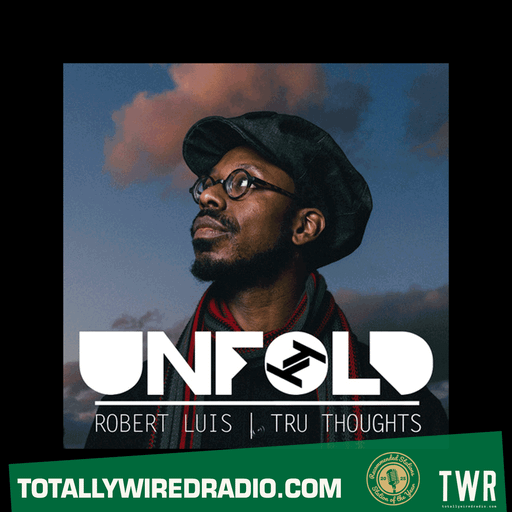 Tru Thoughts Presents Unfold w/ Robert Luis ~ 25.01.26