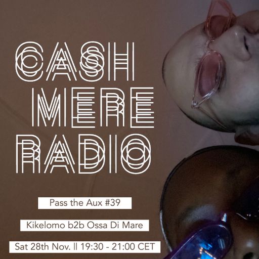 Pass The Aux #39 w/ Kikelomo b2b Ossa di Mare 28.11.2020