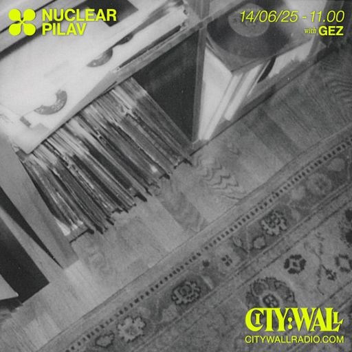 Nuclear Pilav w/ Gez - June 2025