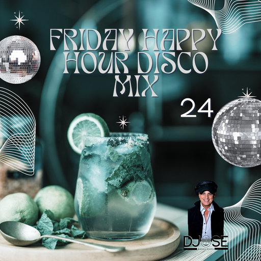Friday Happy Hour Disco Classics Mix 24