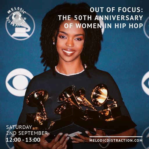 Out Of Focus: The 50th Anniversary of Women in Hip-Hop (Sep '23)