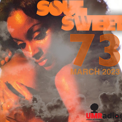 SOUL SWEET 73 ~ MARCH 2023