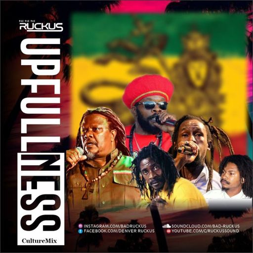 Reggae Mix, Upfullness Ft Lutan Fyah, Jah Cure, Sanchez, Mikey Spice, Jahmali, Ruckus Sound