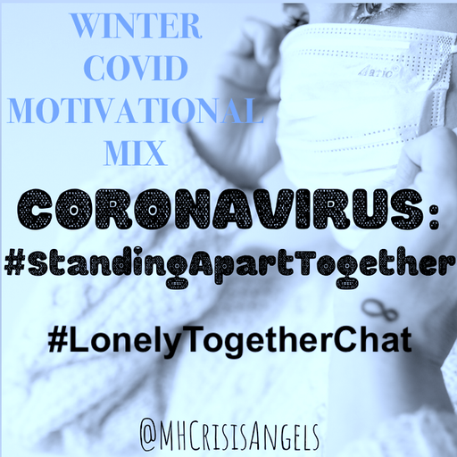 #StandingApartTogether COVID Motivational Mix (Winter 2020 Edition) - #MHCrisisAngels