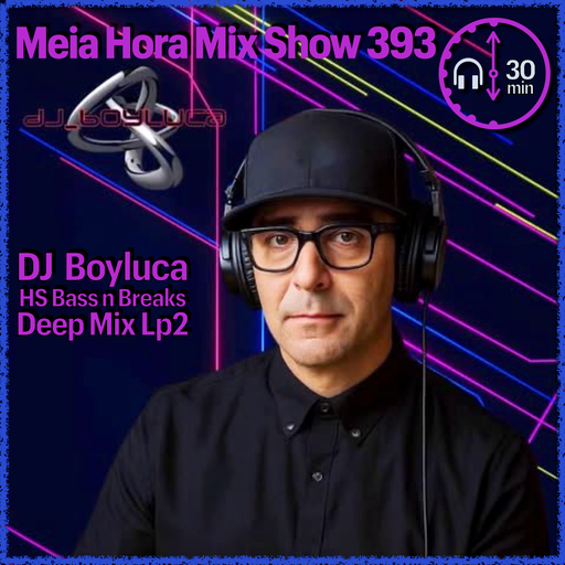 MHMS393 DJ Boyluca - HS Bass n Breaks Deep Mix Lp2