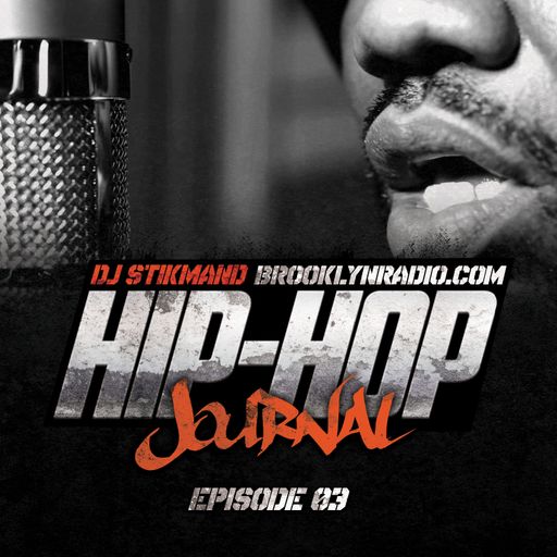 Hip Hop Journal Episode 3 w/ DJ Stikmand
