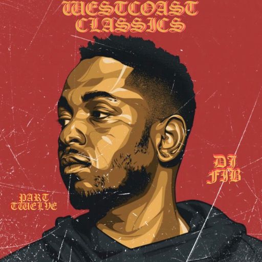 WESTCOAST CLASSICS PART TWELVE ~ DJ FIB