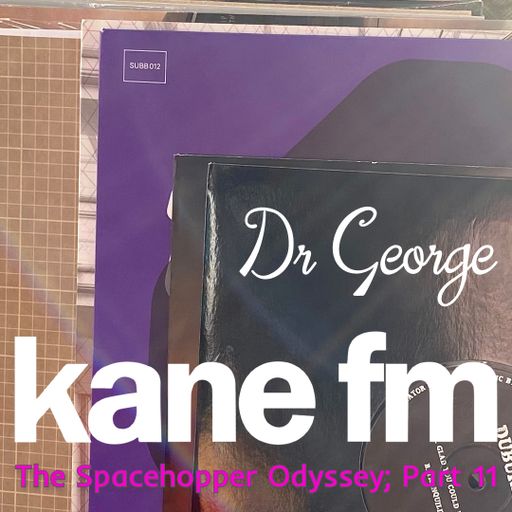 The Spacehopper Odyssey; Part 11 with Dr George 22-11-21