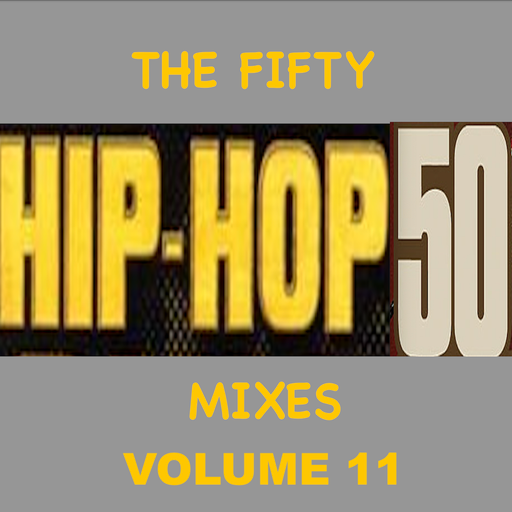 The Fifty #HipHop50 Mixes (1973-2023) - Vol 11