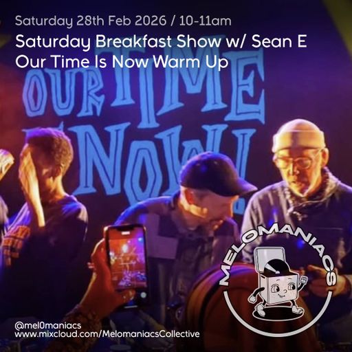 Saturday Breakfast Show w/ Sean E // 28-Feb-2026 // Melomaniacs Live