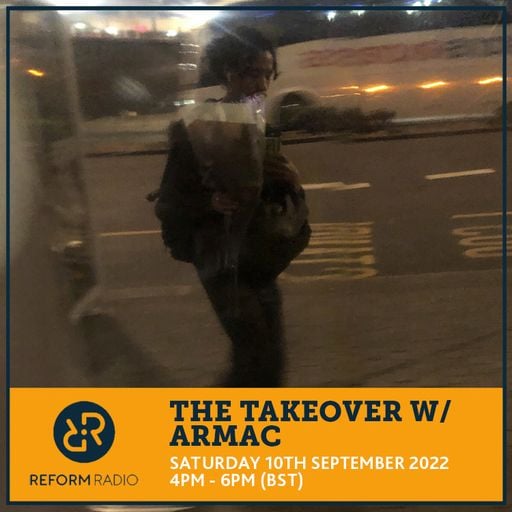 The Takeover w/ Armac 10th September 2022