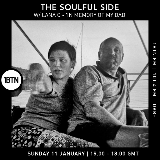The Soulful Side w/ Lana G 'In Memory Of My Dad' - 11.01.26