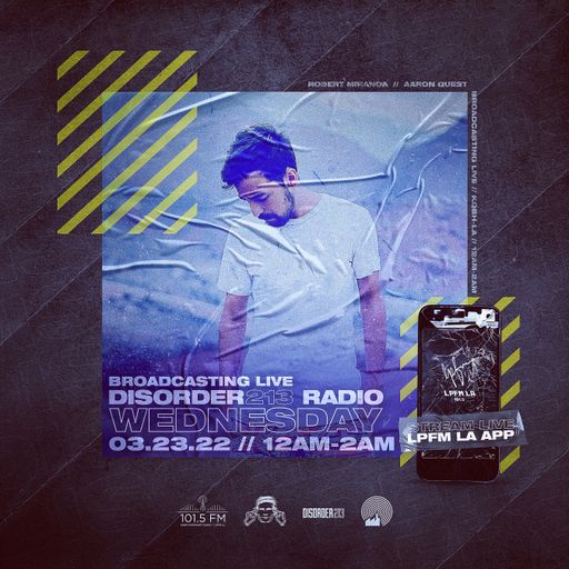 D213 RADIO 3/23/22 - Los Angeles - Indie & Electronic SubCulture Beats - DJ Mix Show