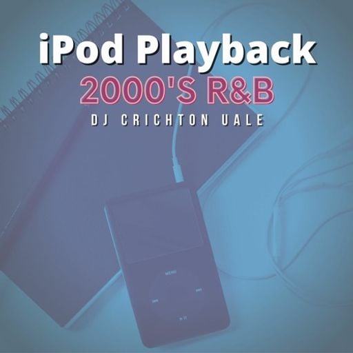 DJ Crichton Uale - iPod Playback 2000s R&B