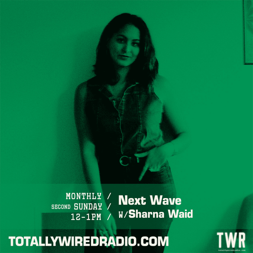 Next Wave w/ Sharna Waid ~ 14.09.25