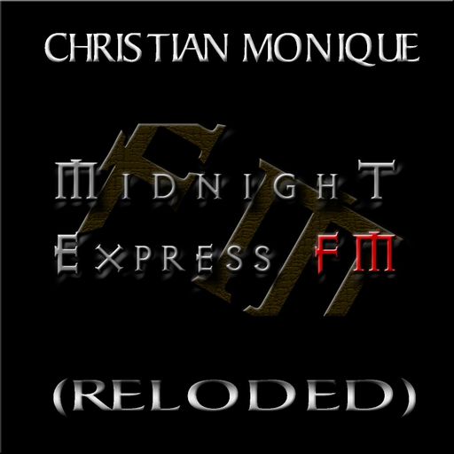 Christian Monique - Midnight Express fm (Reloded)