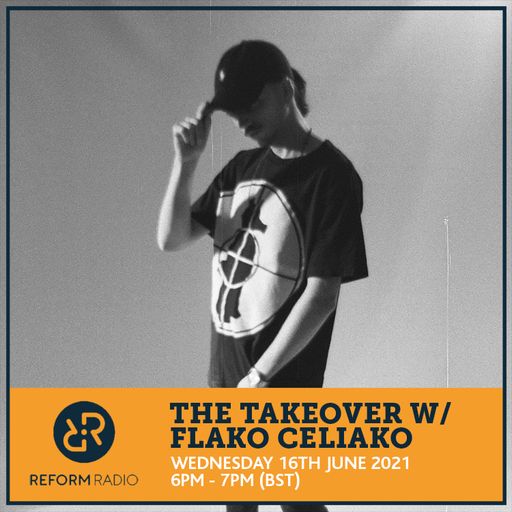 The Takeover w/ Flako Celiako 16th June 2021