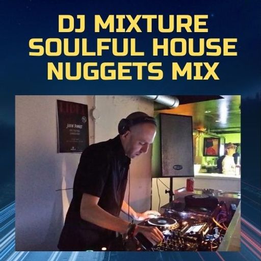 DJ MIXTURE // SOULFUL HOUSE NUGGETS // JANUARY 2022