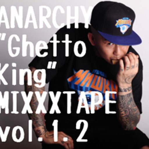 ANARCHY"Ghetto King"MIXXXTAPE vol.1.2