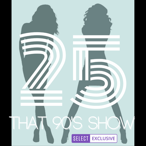That 90's Show Ep. 25 Pt. 2 // Special Edition // Select Exclusive