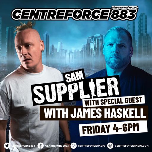 Sam Supplier With Special Guest James Haskell v2- 883 Centreforce DAB+ Radio - 08 - 11 - 2024 .mp3