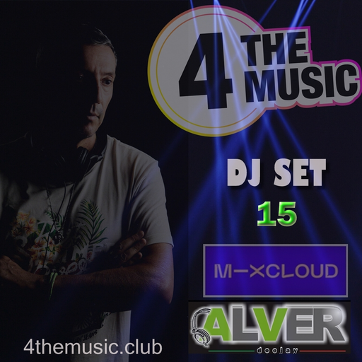 Alver deejay - 4 The Music Exclusive - Dj Set 15 Alver Deejay
