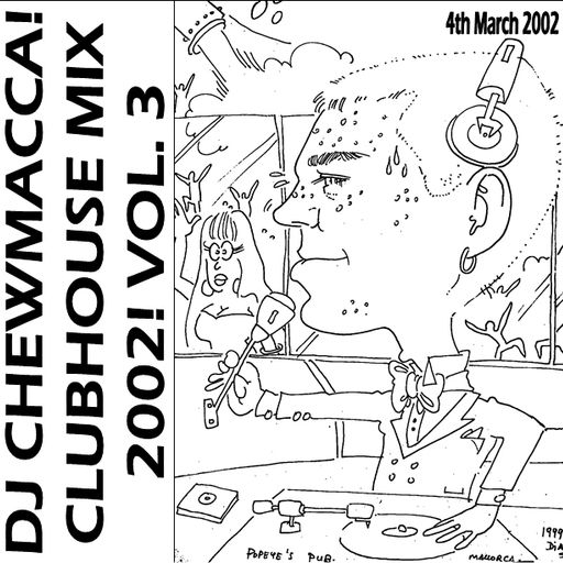 DJ Chewmacca! - mix11 - Clubhouse Mix 2002! Vol. 3