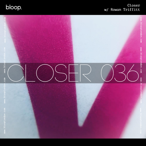 Closer w/ Rowan Triffitt (July 2021)