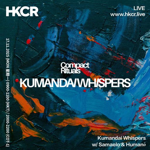Kumandai Whispers w/ Samaelo & Humanø - 17/11/2025