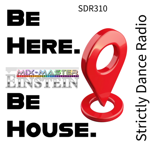 SDR310: Be Here. Be House.